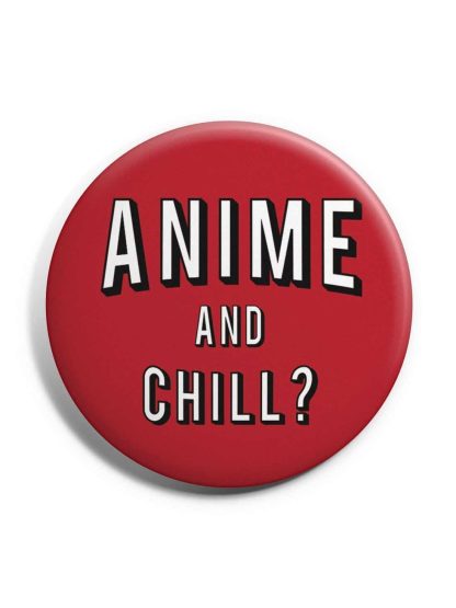 Anime and Chill? Badge